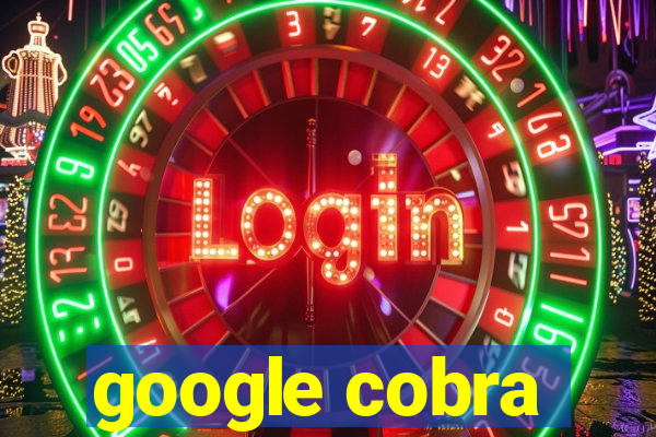 google cobra